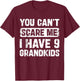 You Can't Scare Me I Have Nine Grandkids Funny Family T-Shirt - T-Shirt | Maroon