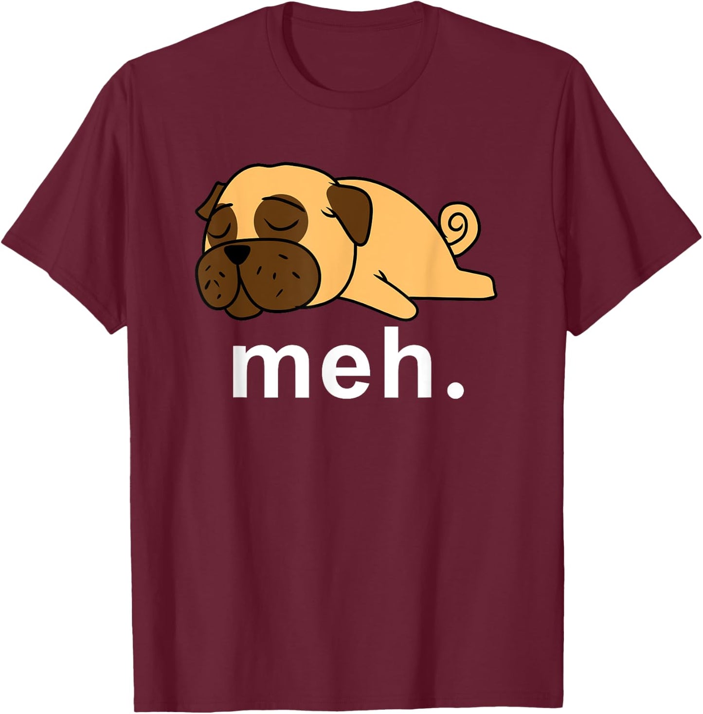 Pug Meh Dog Internet Meme Animal Gifts Women Kids T-Shirt - T-Shirt | Maroon