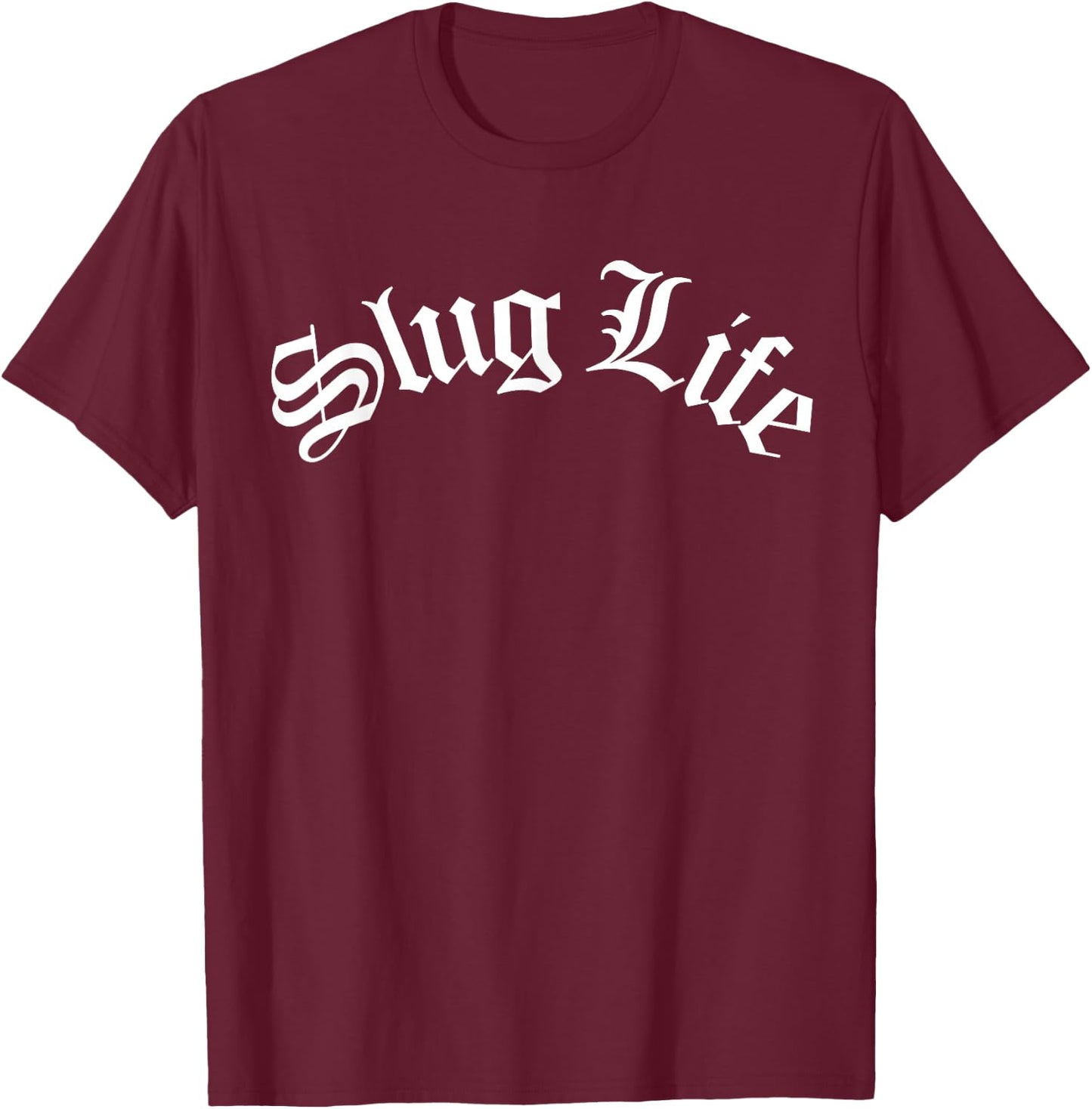 Slug Life Funny Gastropod Mollusk Sea Thug Snail Slime Joke T-Shirt - T-Shirt | Maroon