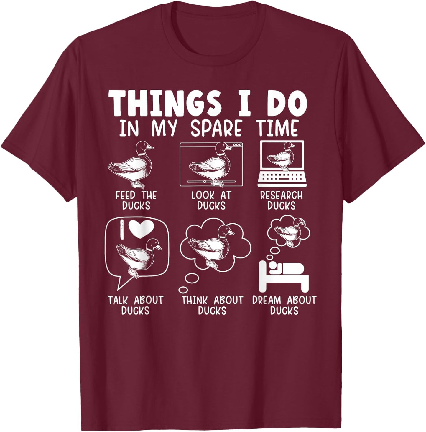 Things I Do In My Spare Time Ducks Duckling Duck Lover Bird T-Shirt - T-Shirt | Maroon