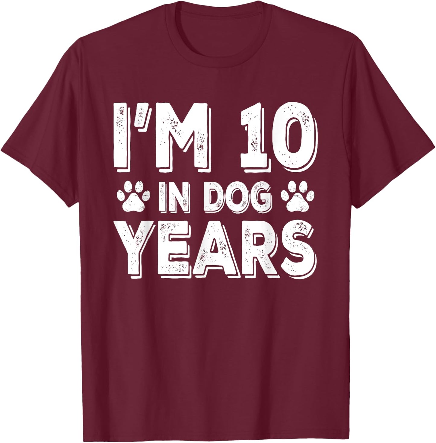 I'm 10 In Dog Years Funny 70th Birthday 70 Years Old T-Shirt - T-Shirt | Maroon