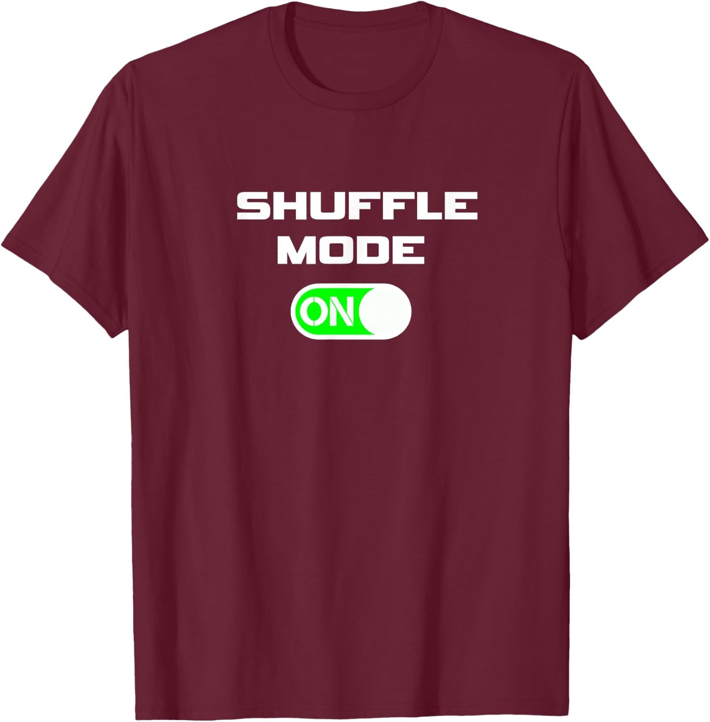 Shuffle Mode ON T-Shirt - T-Shirt | Maroon