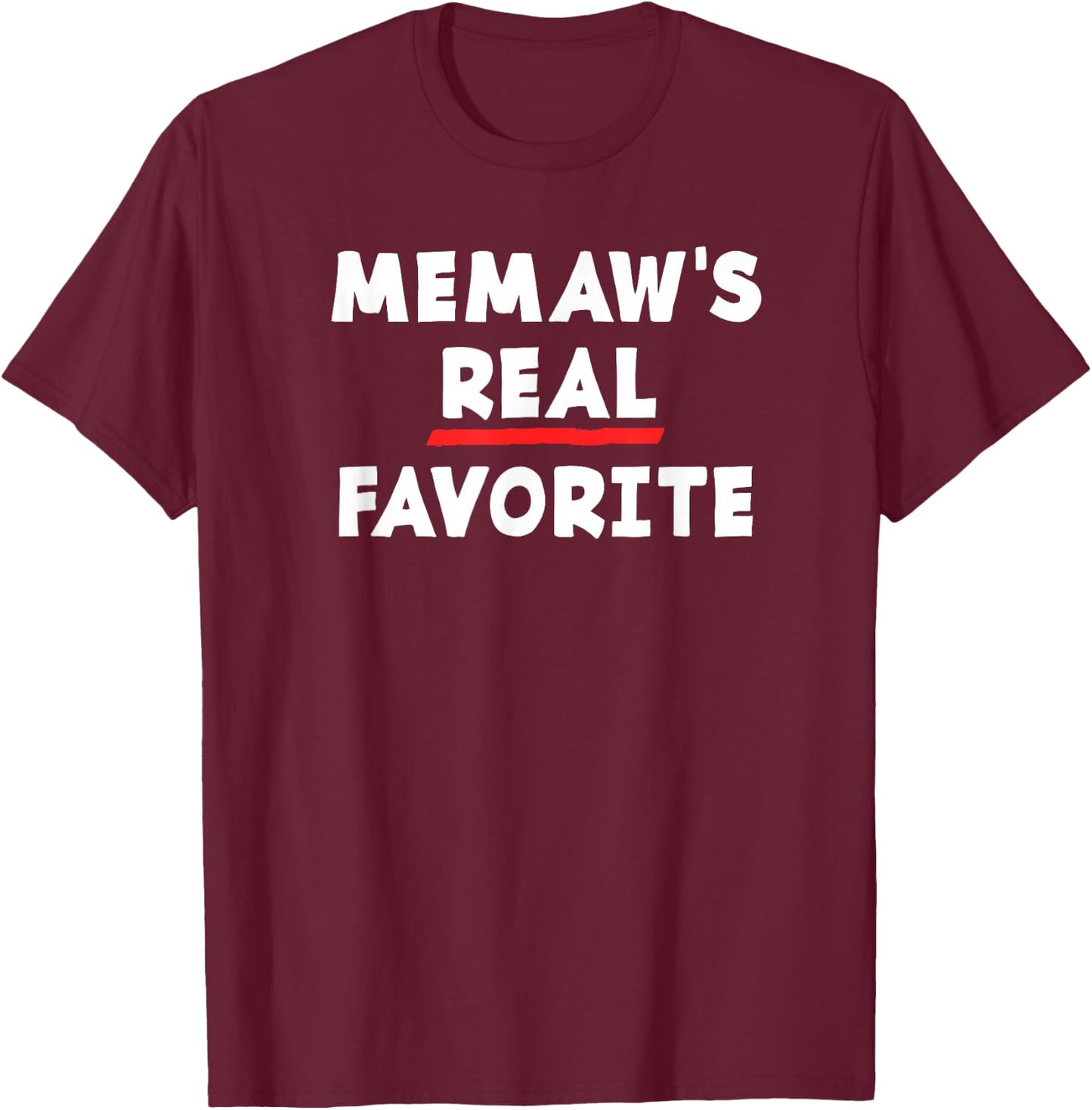 I'm Memaw's Real Favorite Grandchild Funny Sibling Rivalry T-Shirt - T-Shirt | Maroon