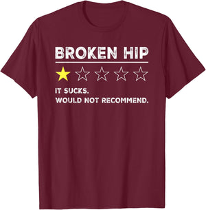 Broken Hip Funny Get Well Soon Gag Recovery T-Shirt - T-Shirt | Maroon