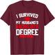 I Survived My Husband's Bachelor's Degree, Funny Graduation T-Shirt - T-Shirt | Maroon