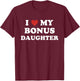I Love My Bonus Daughter T-Shirt - T-Shirt | Maroon