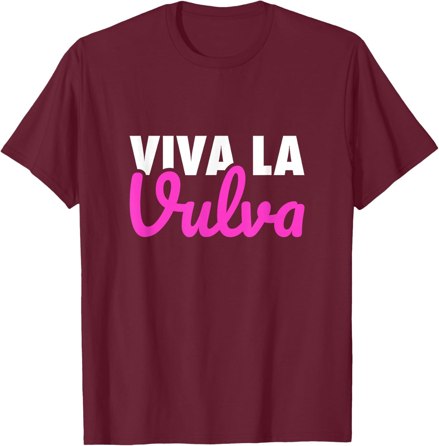 Viva La Vulva Statement Pride March T-Shirt - T-Shirt | Maroon