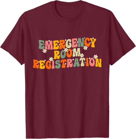 Emergency Room Registration Patient ER Registrar Nursing T-Shirt - T-Shirt | Maroon