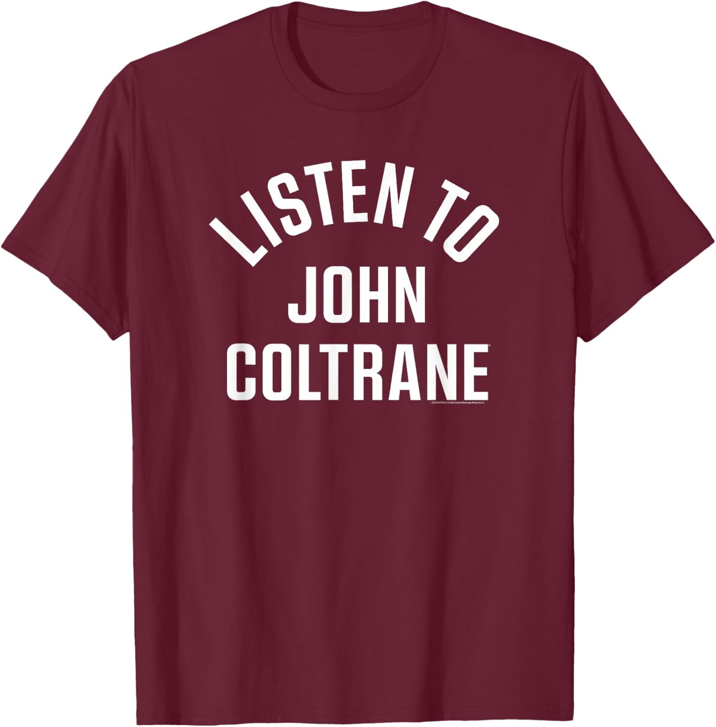 John Coltrane Hören Sie John Coltrane T-Shirt - T-Shirt | Maroon
