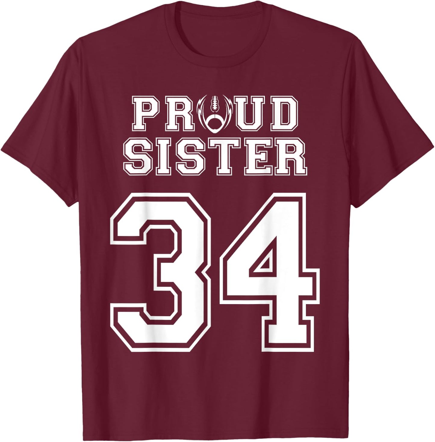 Custom Proud Football Sister Number 34 Personalized Women T-Shirt - T-Shirt | Maroon