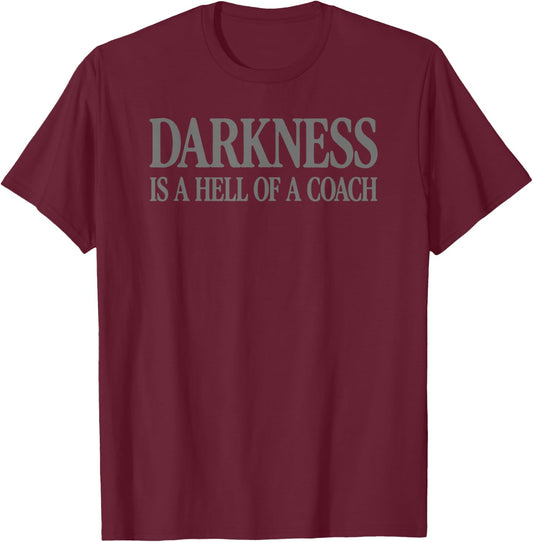 Vintage Funny Darkness is A Hell of A Coach Motivational T-Shirt - T-Shirt | Maroon