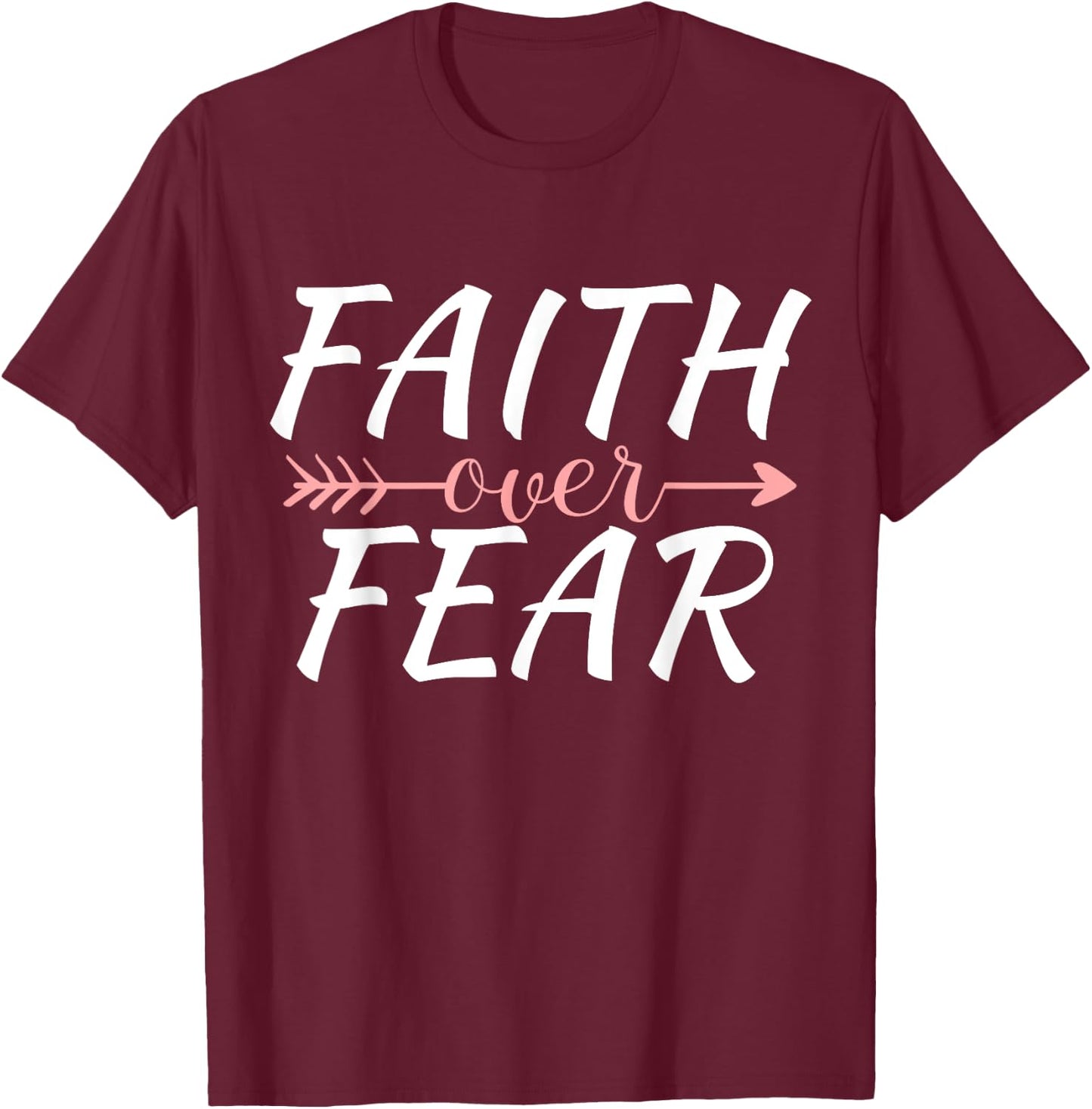 Faith Over Fear Women's Men's Christian Faith Over Fear T-Shirt - T-Shirt | Maroon