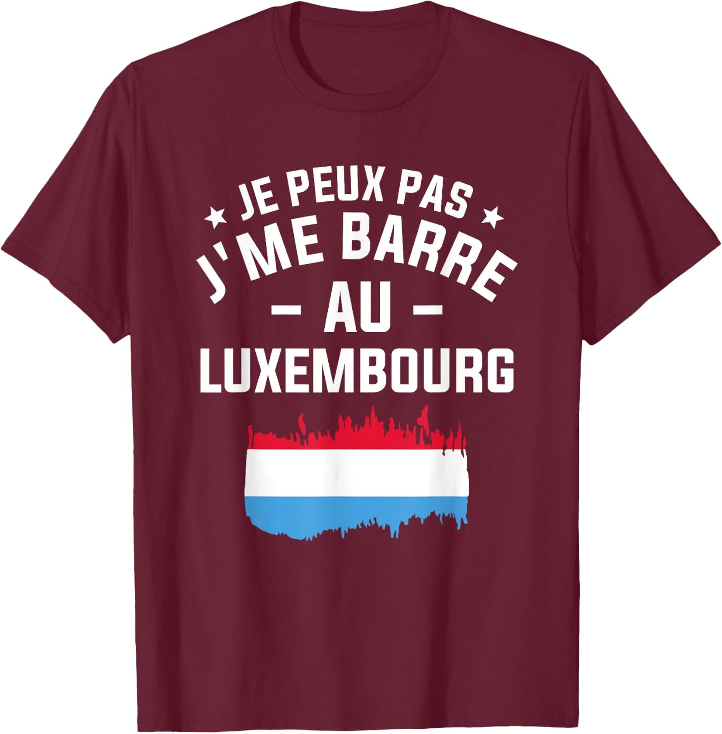 Je Peux Pas J'me Barre Au Luxembourg , Black, S T-Shirt - T-Shirt | Maroon