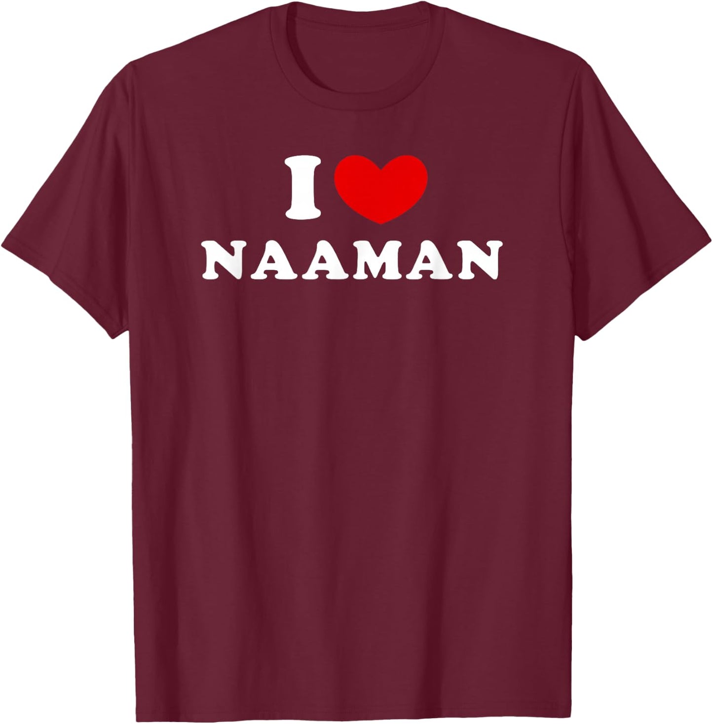 I Love Naaman, J'Aime Naaman , Black, S T-Shirt - T-Shirt | Maroon