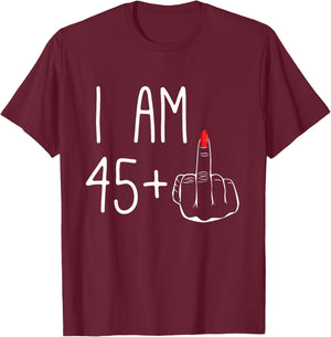 Funny 46th Birthday Women FCK: I Am 45 Plus 1 Middle Finger , black T-Shirt - T-Shirt | Maroon