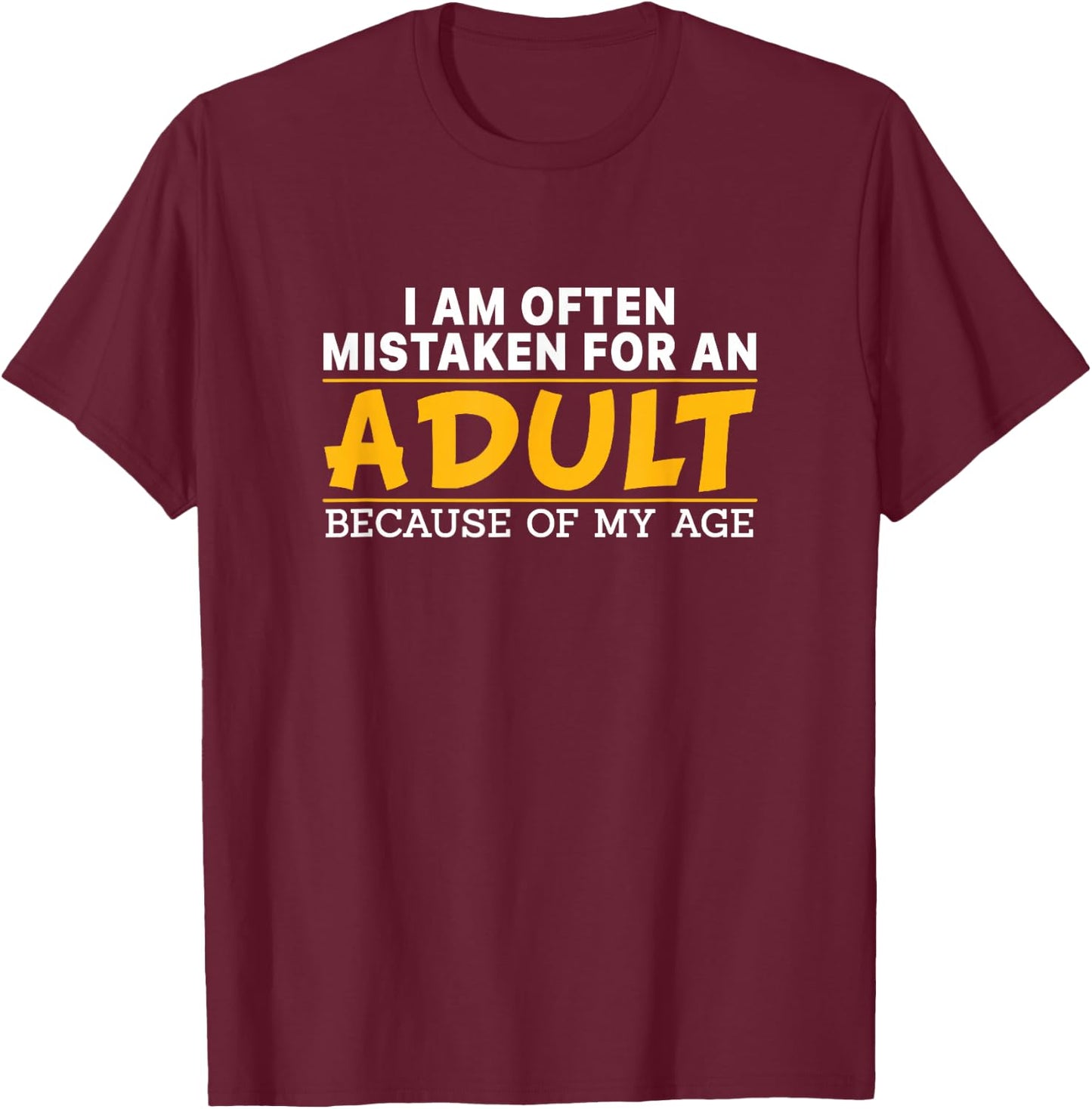 Funny Sayings Sarcasm Quote Adulting Birthday Humor Jokes T-Shirt - T-Shirt | Maroon