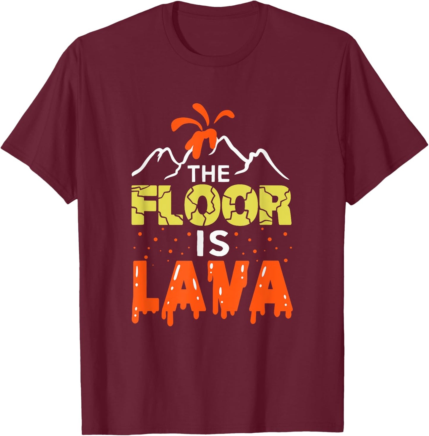 The Floor is Lava Funny Gift Kids Boys Girls Adults T-Shirt - T-Shirt | Maroon