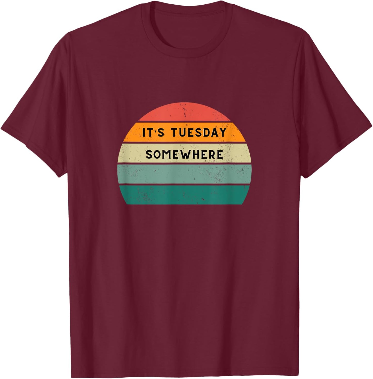 Funny Taco - It's Taco Tuesday Somewhere T-Shirt - T-Shirt | Maroon