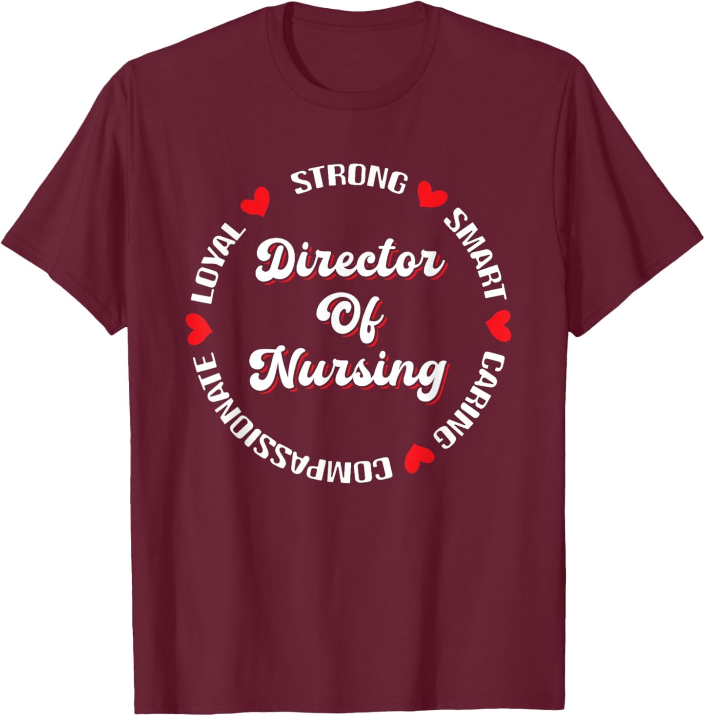 Nurse Director Nursing Supervisor Funny Director Of Nursing T-Shirt - T-Shirt | Maroon