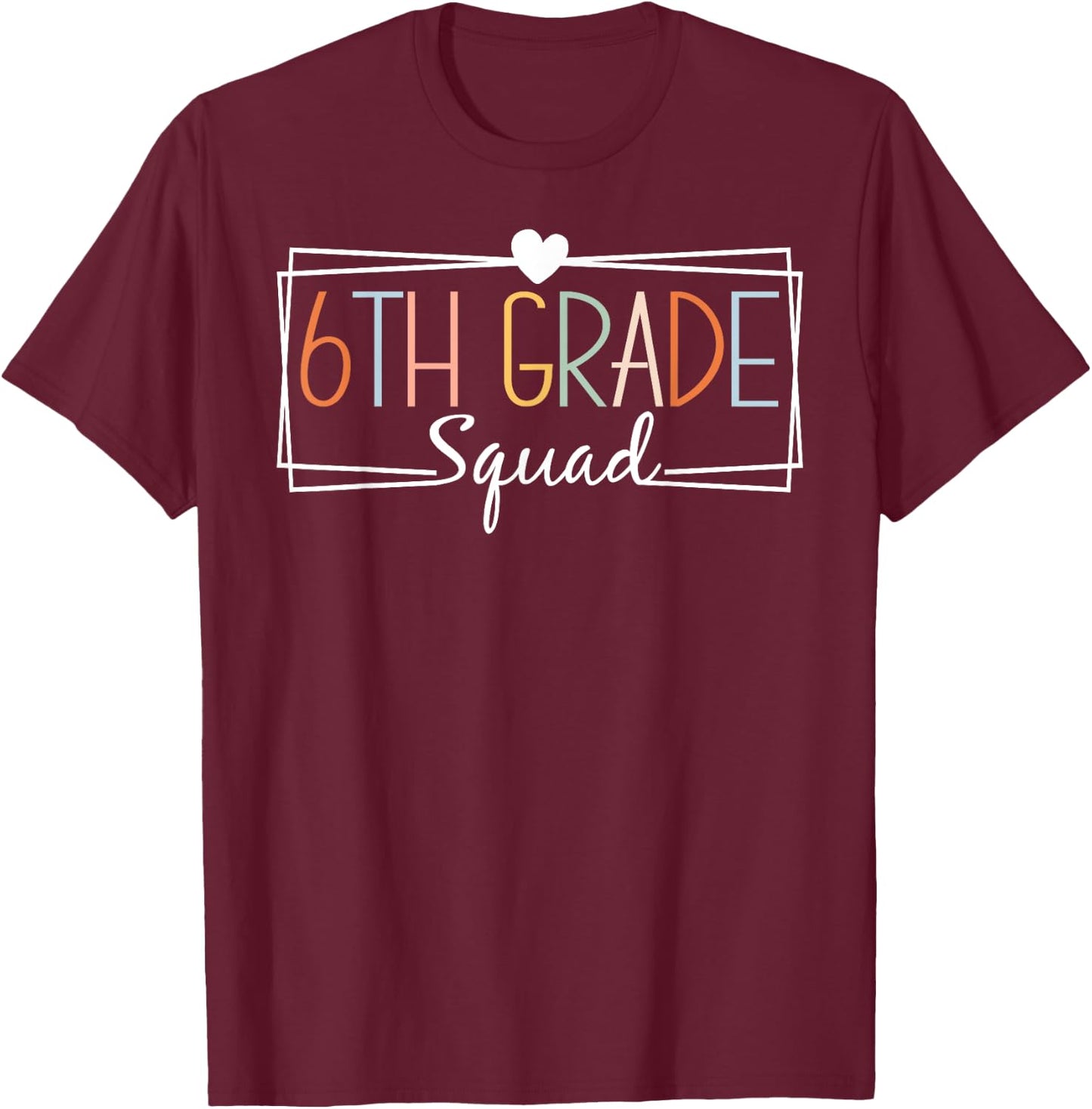 Sixth Grade Squad Teachers Kids 6th Grade Back to School T-Shirt - T-Shirt | Maroon