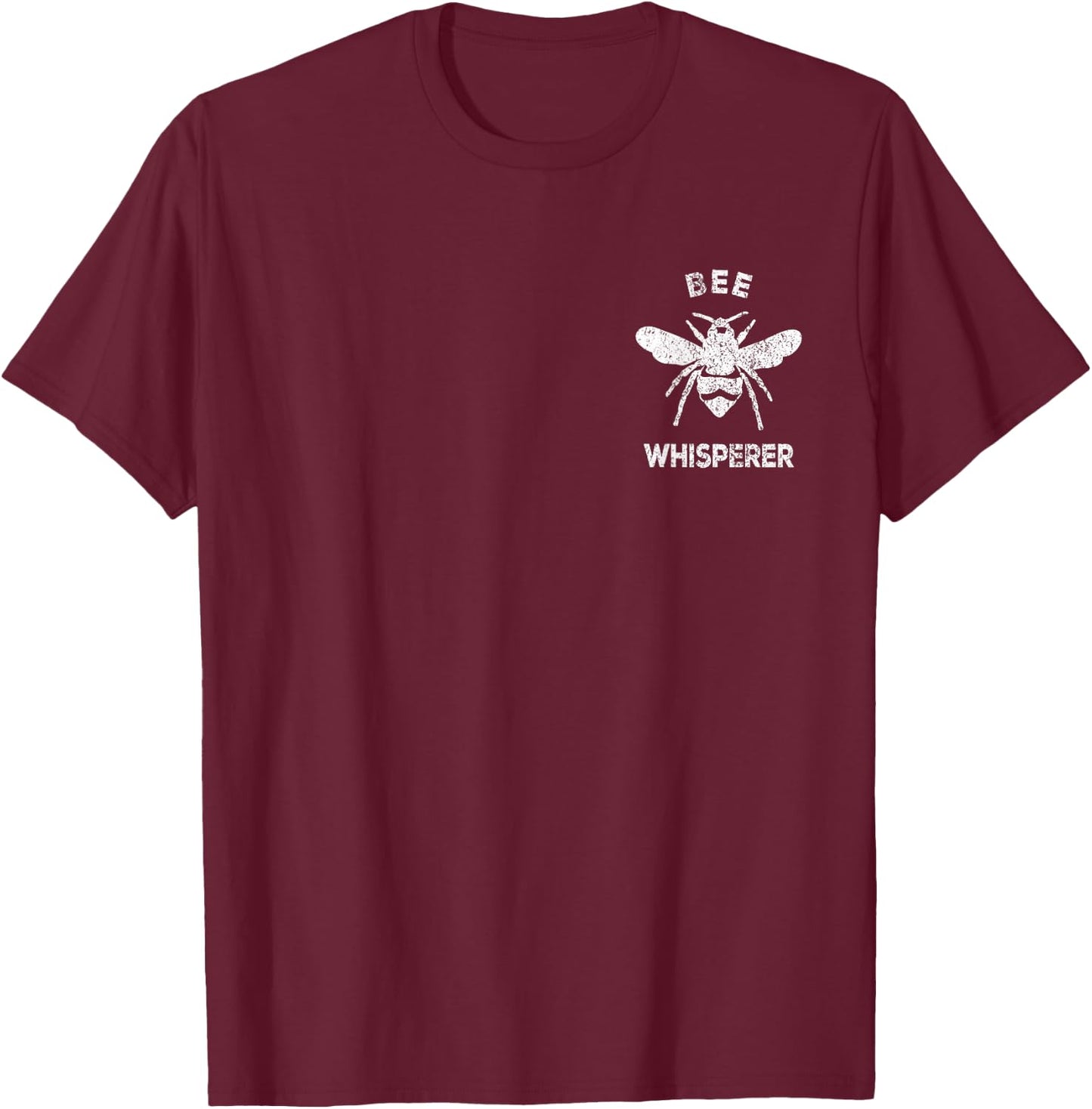 Bee Whisperer Bee Lover Funny Bee Quote T-Shirt - T-Shirt | Maroon