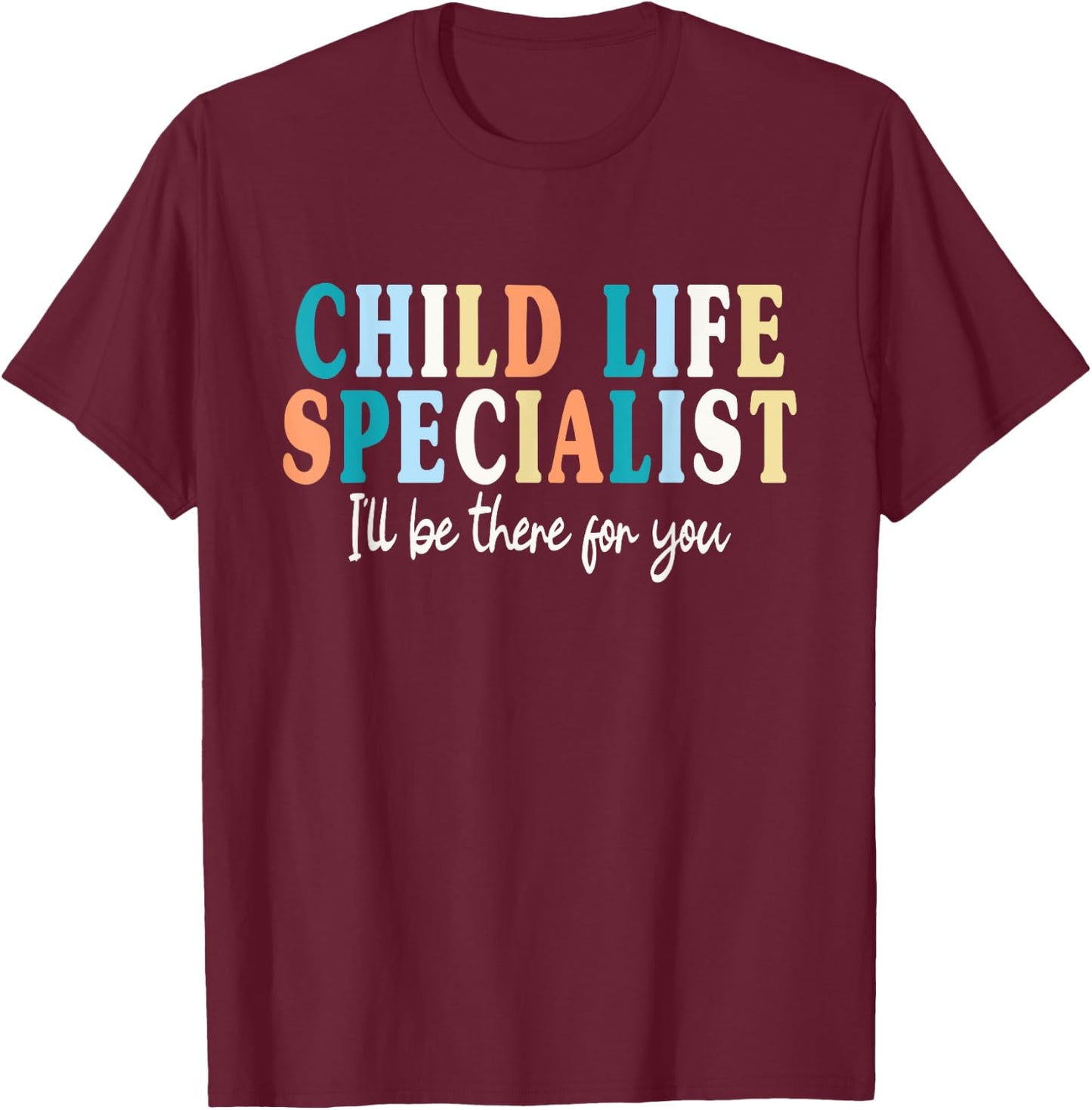 Childlife Specialist Saying Women Child Life Specialist T-Shirt - T-Shirt | Maroon