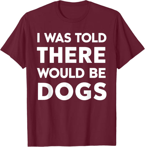 I Was Told There Would Be Dogs