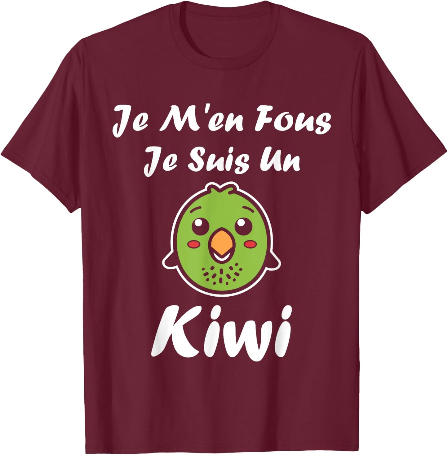 Humour kiwi Fruit Je m'en fous je suis un kiwi , Black, S T-Shirt - T-Shirt | Maroon