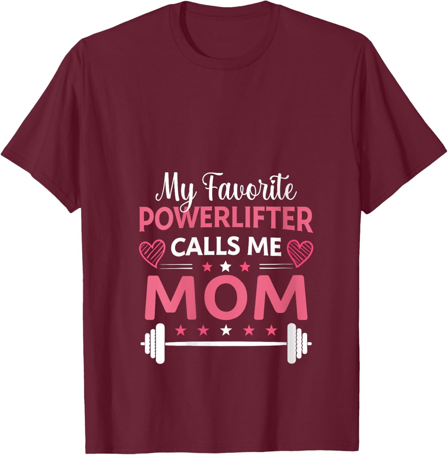 My Favorite Powerlifter Calls Me Mom Powerlifting Mama Gym V-Neck T-Shirt - T-Shirt | Maroon