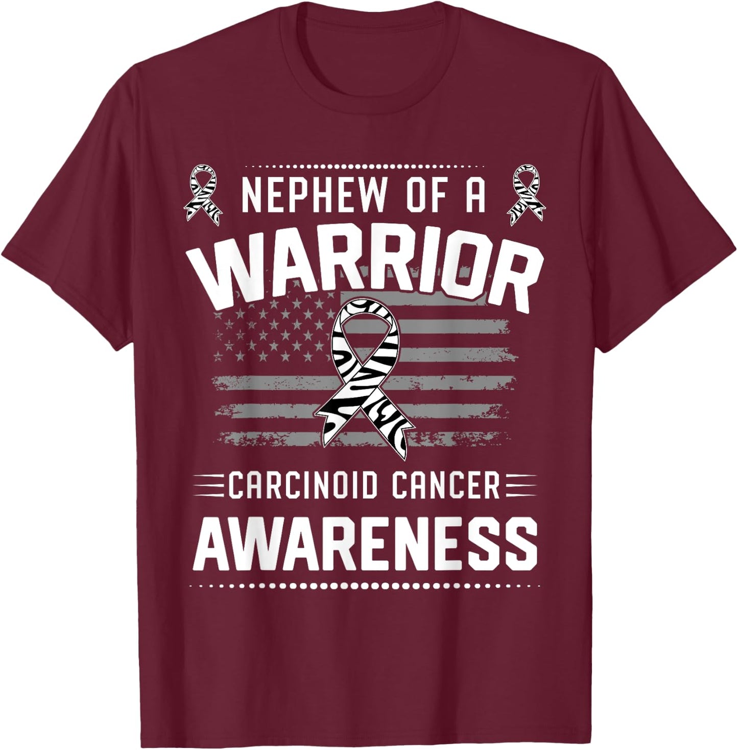 Nephew Of A Warrior Carcinoid Cancer Awareness T-Shirt - T-Shirt | Maroon