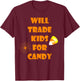 Will Trade Kids For Candy Funny Halloween T-Shirt - T-Shirt | Maroon