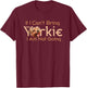 Yorkie Mom If I Can't Bring My Yorkie I Am Not Going T-Shirt - T-Shirt | Maroon