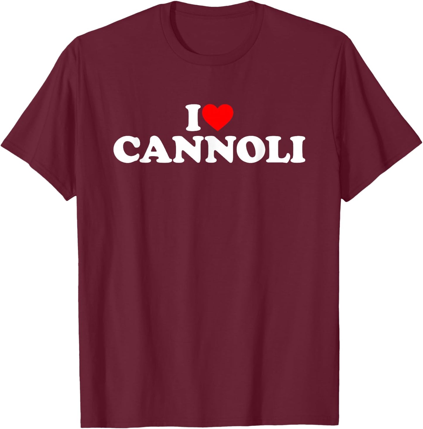 I Love Cannoli T-Shirt - T-Shirt | Maroon