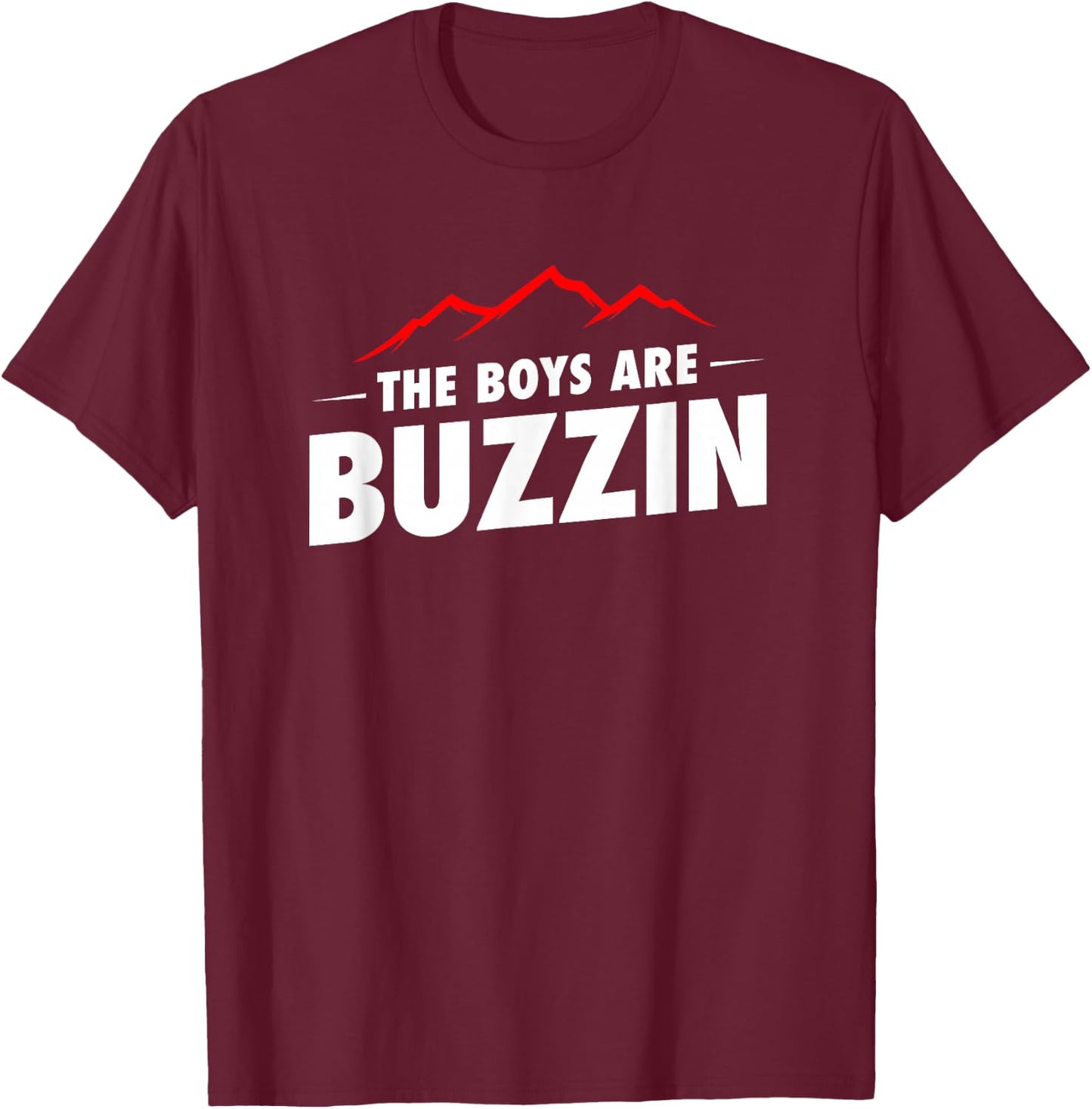 The Boys Are Buzzin T-Shirt - T-Shirt | Maroon