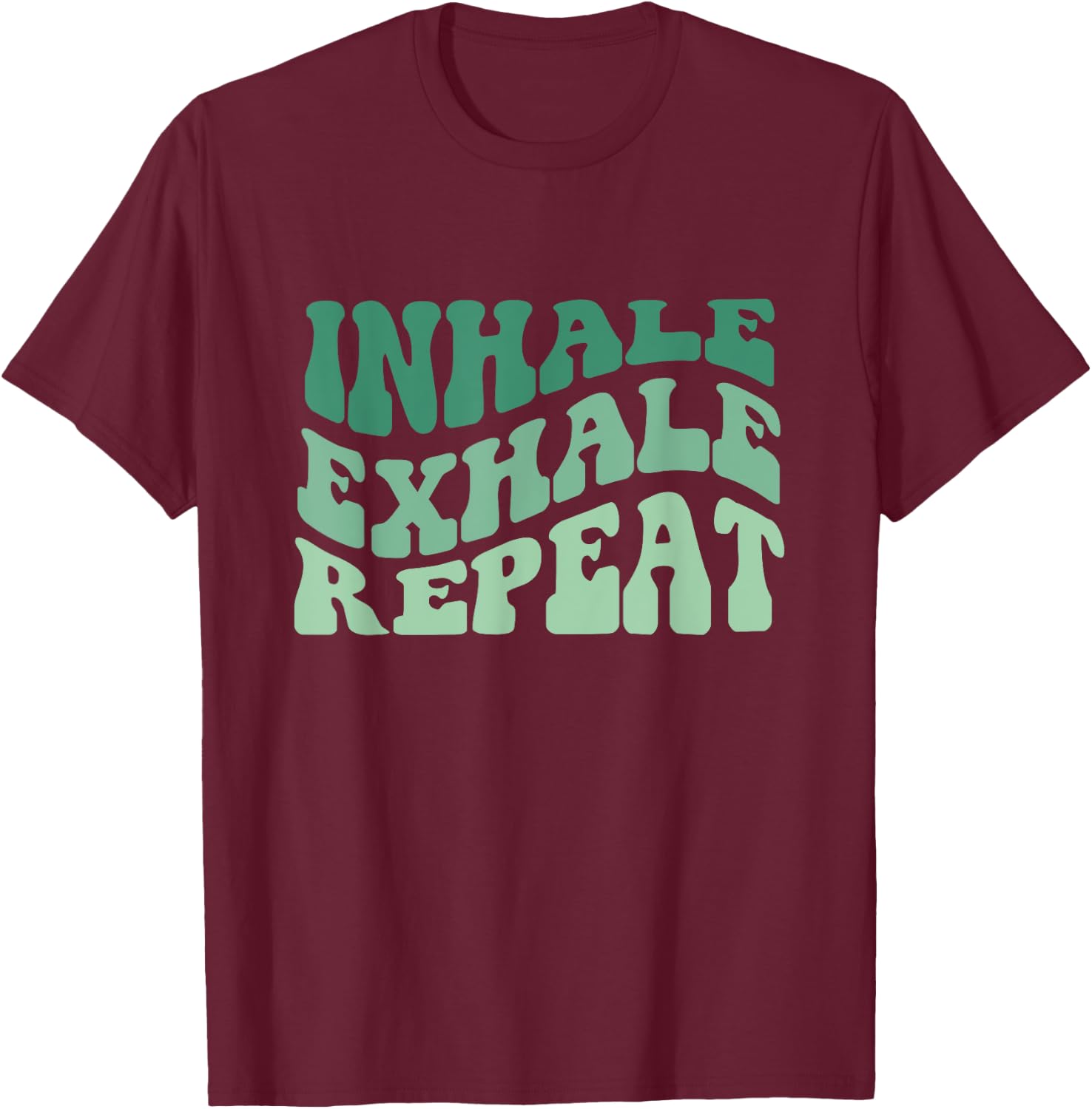 Inhale Exhale Repeat Wavy Typography T-Shirt - T-Shirt | Maroon