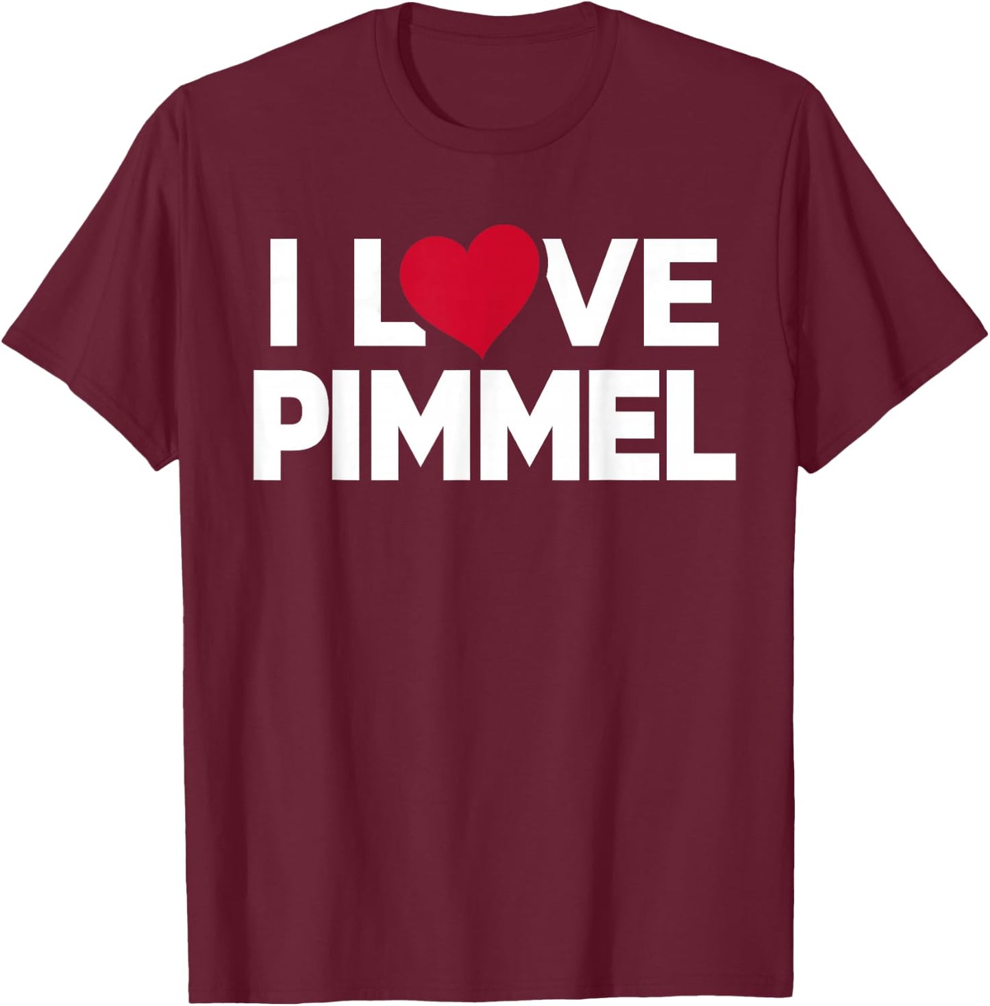 I Love Pimmel Erotic Joke Item Tails , black T-Shirt - T-Shirt | Maroon