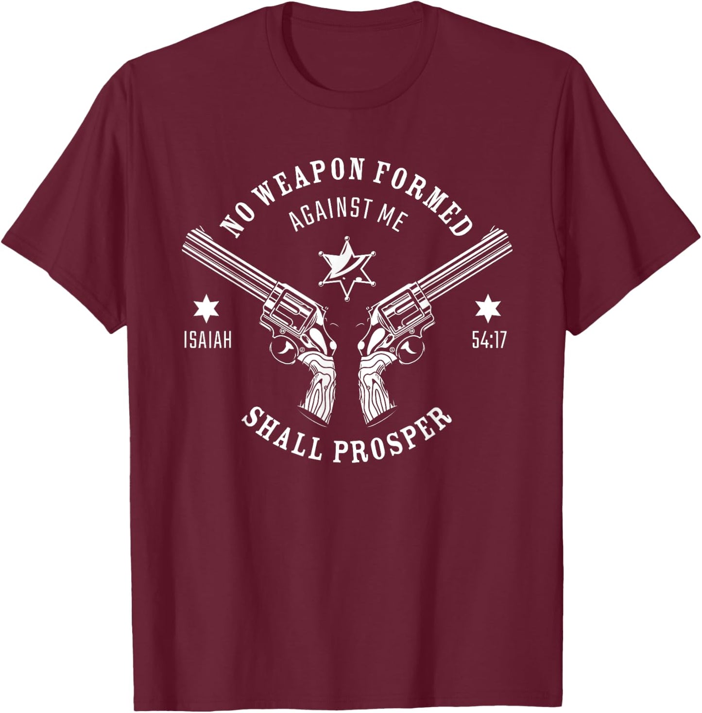 No Weapon Formed Against Me – Isaiah 54:17 Protection Verse T-Shirt - T-Shirt | Maroon