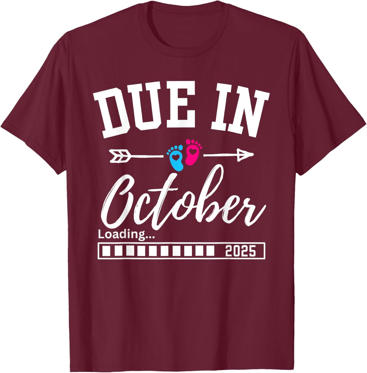 Due In October Loading 2025 New Baby Pregnancy Announcement T-Shirt - T-Shirt | Maroon