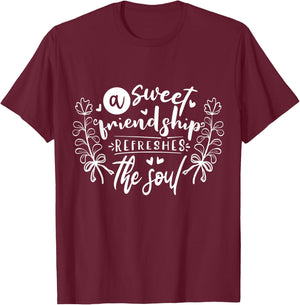 A Sweet Friendship Refreshes The Soul Inspirational T-Shirt - T-Shirt | Maroon
