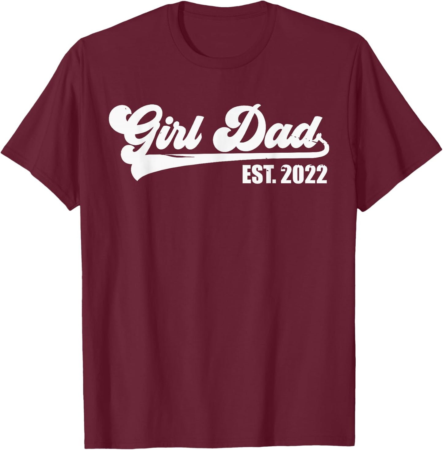 Girl Dad Est 2022 Retro Proud Vintage Father of Daughters T-Shirt - T-Shirt | Maroon