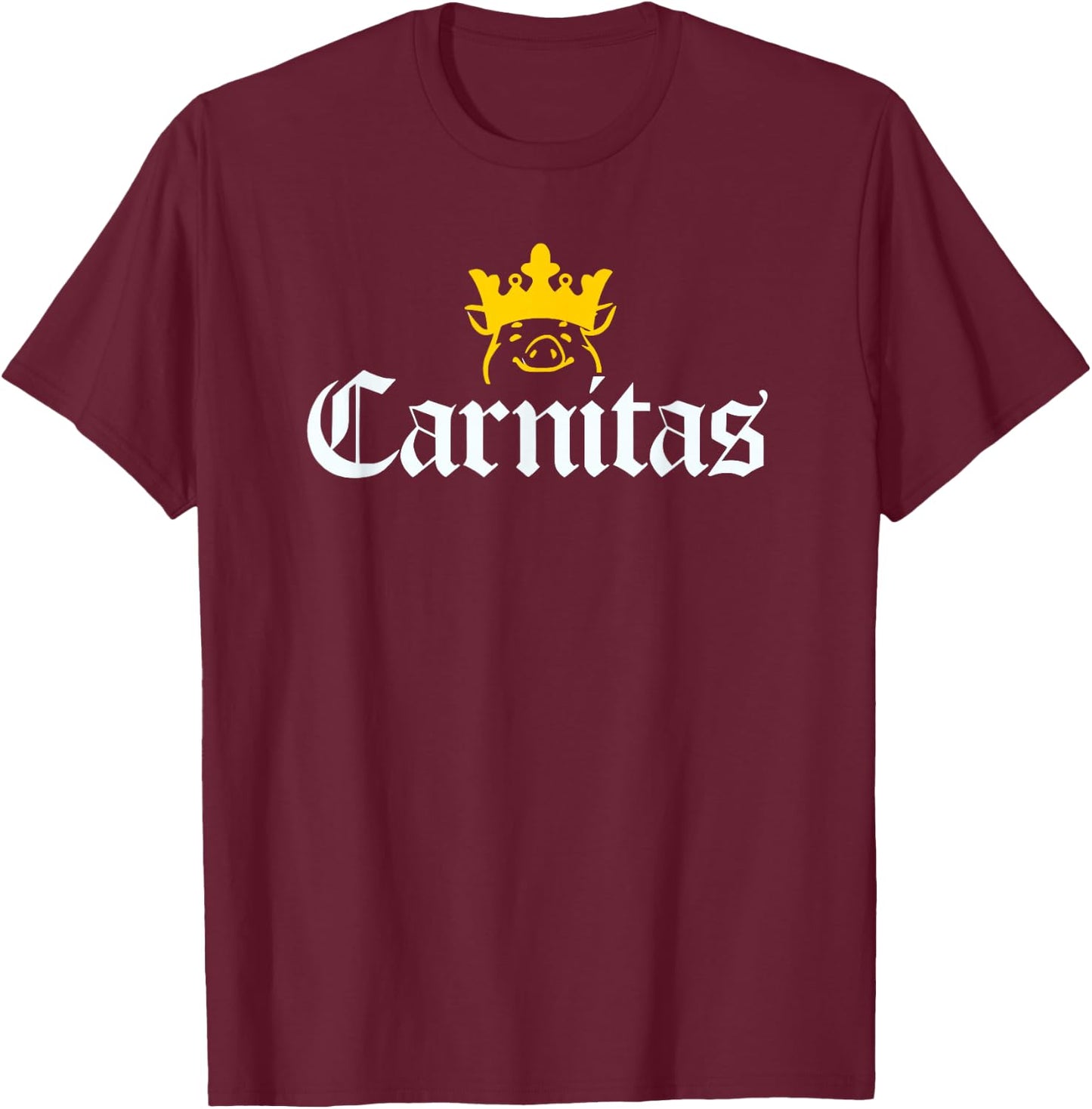 King of Carnitas Mexican Street Food Graphic T-Shirt - T-Shirt | Maroon