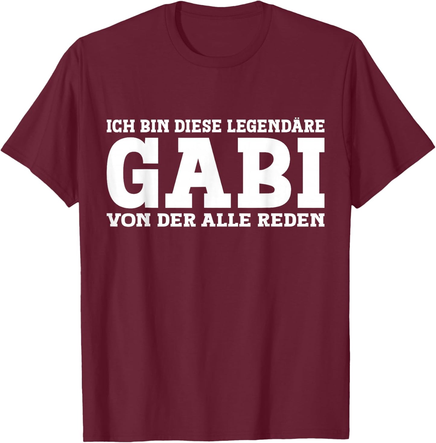 Gabi - Funny First Name Women Name Saying Gabi , black T-Shirt - T-Shirt | Maroon