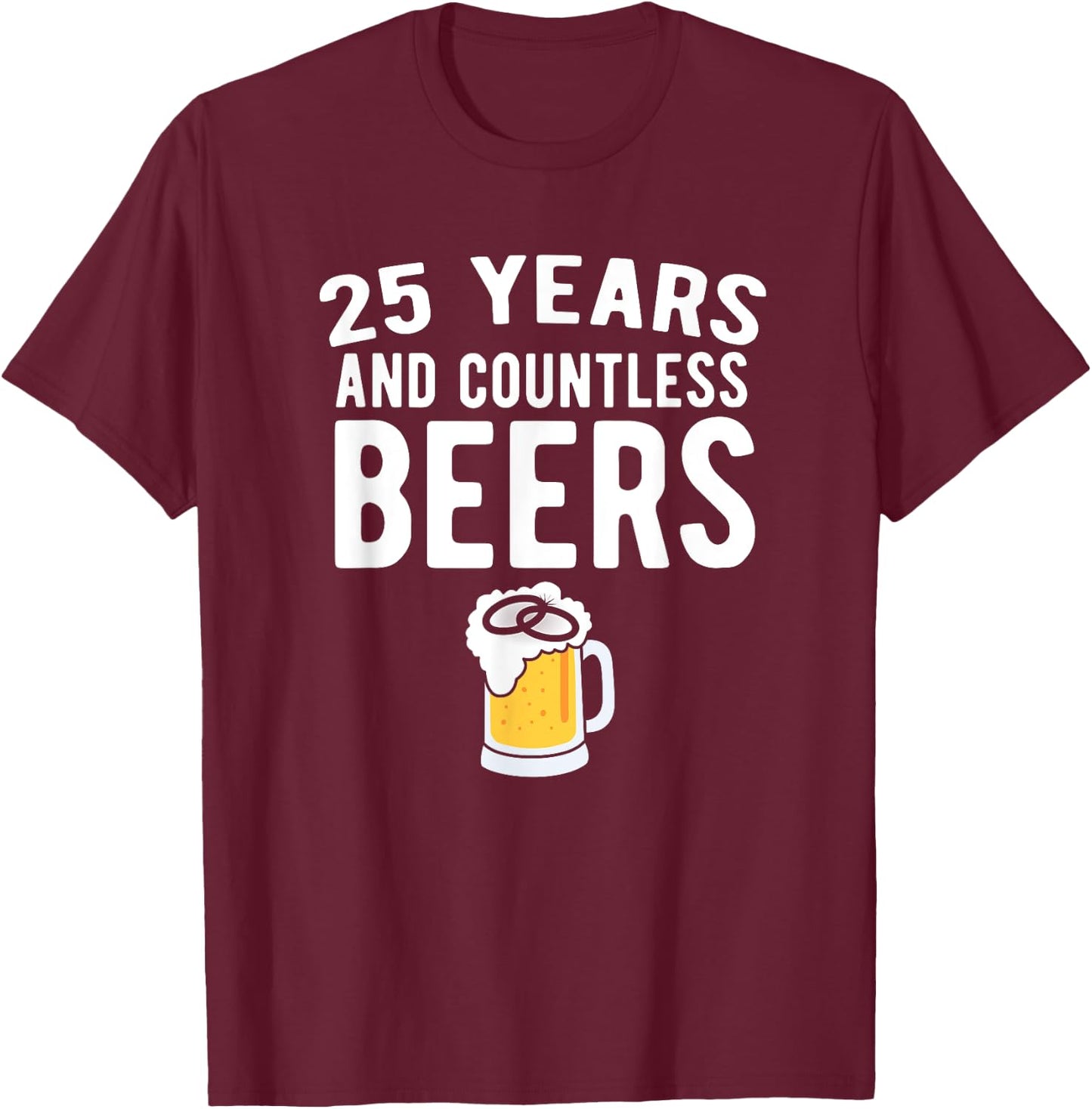 25th Wedding Anniversary T Shirt Funny Husband Love Gift T-Shirt - T-Shirt | Maroon