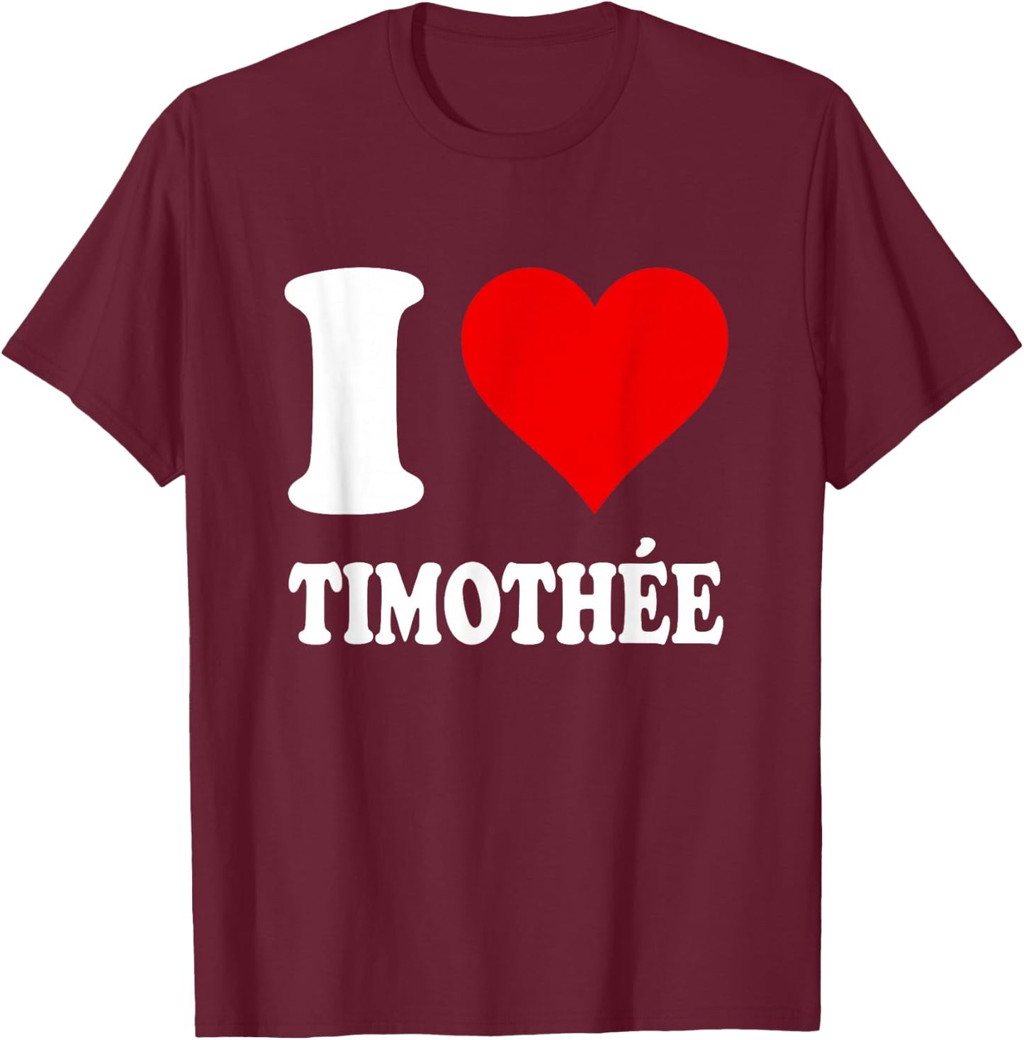 Red Heart I Love Timothée T-Shirt - T-Shirt | Maroon