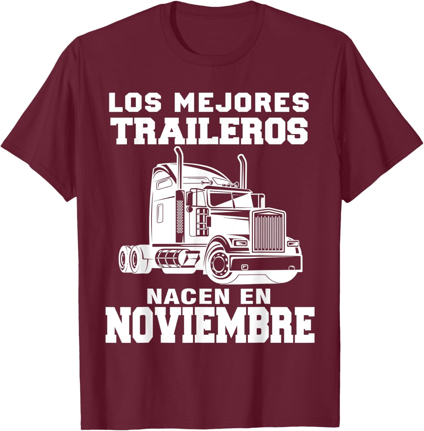 Best trailers born in November Truck Driver T-Shirt - T-Shirt | Maroon