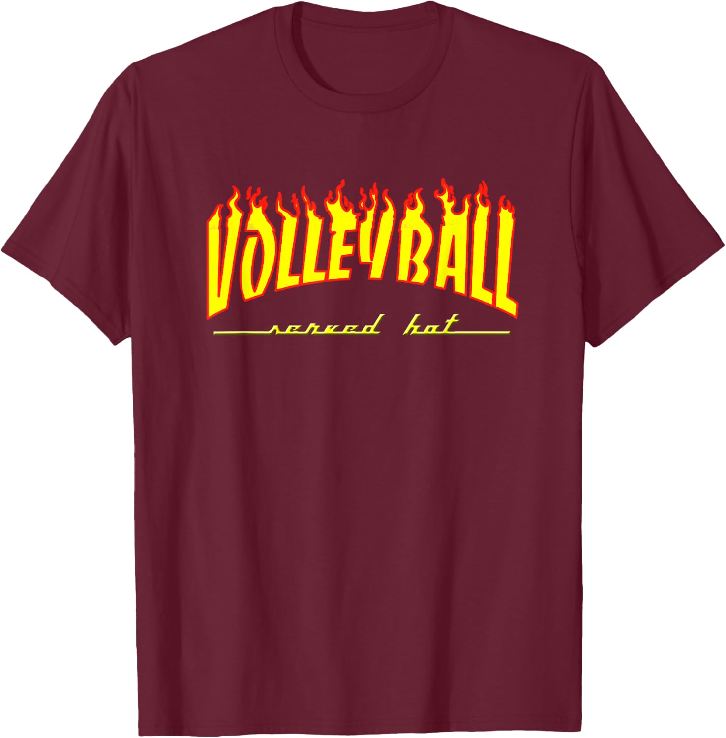 Volleyball Served Hot Burning Hot Design for Game Day Wear T-Shirt - T-Shirt | Maroon