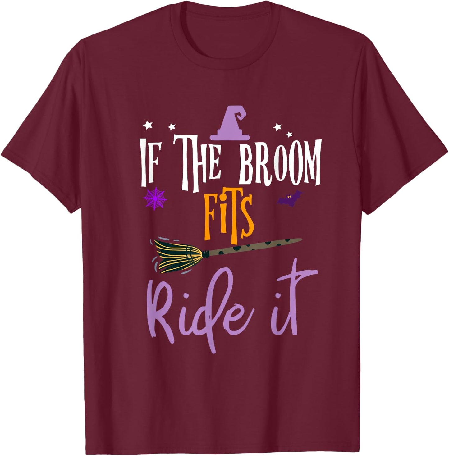 If The Broom Fits Ride It Witch Hat Halloween T-Shirt - T-Shirt | Maroon