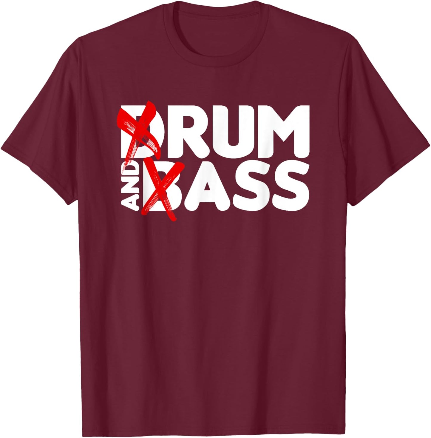 Drum and Bass Rum & Ass Funny T-Shirt - T-Shirt | Maroon