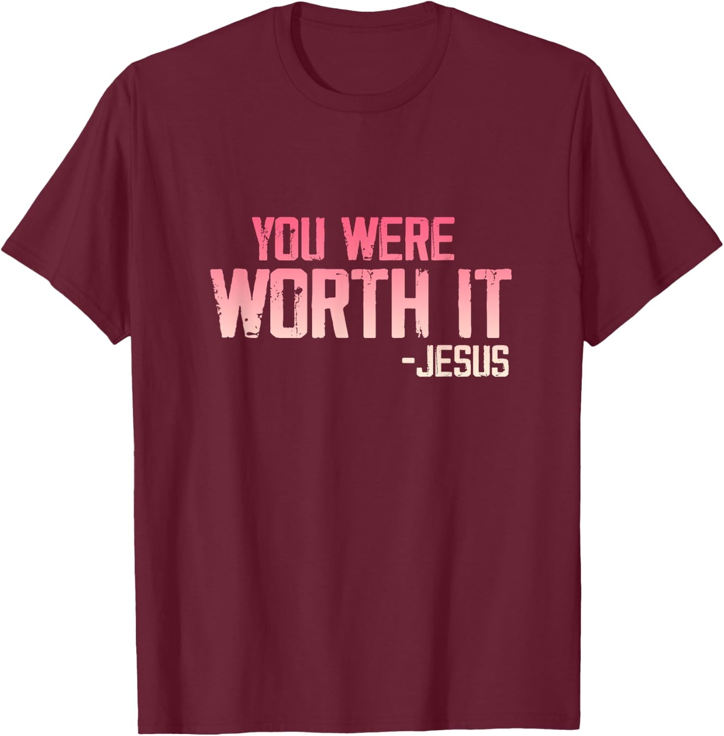 Christian Apparel You Were Worth it - Jesus T-Shirt - T-Shirt | Maroon