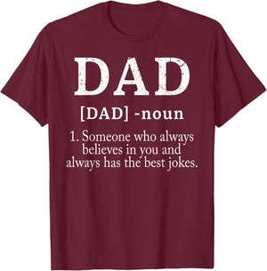 Dad Someone Who Always Believes in You Funny Dad Definition T-Shirt - T-Shirt | Maroon
